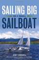 Sailing Big on a Small Sailboat, Jerry D. Cardwell 