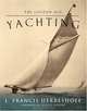 The Golden Age of Yachting, L. Francis Herreshoff 