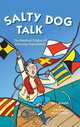 Salty Dog Talk: The Nautical Origins of Everyday Expressions, Bill Beavis, Richard G. McCloskey 