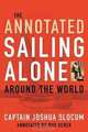 The Annotated Sailing Alone Around the World, Joshua Slocum, Annotated by Rod Scher 