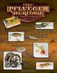 The Pflueger Heritage Lures & Reels 1881-1952: Identification & Value Guide, Wayne Ruby 