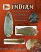 Ancient Indian Artifacts Volume 2, Jim Bennett 