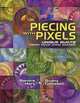Piecing With Pixels, Sandra Hart, Gudny Campbell 
