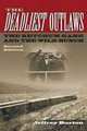 The Deadliest Outlaws: The Ketchum Gang and the Wild Bunch, Second Edition (A.C. Greene Series), Jeffrey Burton 