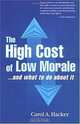 The High Cost of Low Morale...and what to do about it, Carol A. Hacker 