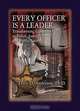Every Officer is a Leader: Transforming Leadership in Police, Justice, and Public Safety, Terry D. Anderson, Kenneth D. Gisborne, Marilyn Hamilton, Pat Holiday Dip, John C. Ledoux, Gene Stephens, John Welter 