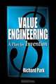 Value Engineering: A Plan for Invention, Richard J. Park 
