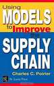Using Models to Improve the Supply Chain, Charles C. Poirier 
