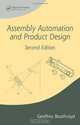 Assembly Automation and Product Design, Second Edition (Manufacturing Engineering and Materials Processing), Geoffrey Boothroyd 