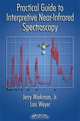 Practical Guide to Interpretive Near-Infrared Spectroscopy, Jerry Workman, Lois Weyer 