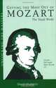 Getting the Most Out of Mozart: The Vocal Works (Unlocking the Masters), David Hurwitz 