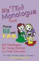 My Third Monologue Book: Places Near and Far: 102 Monologues for Young Children (My First Acting Series) (Smith and Kraus My First Acting), Kristen Dabrowski 