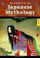 Handbook of Japanese Mythology (Handbooks of World Mythology), Michael Ashkenazi 