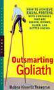 Outsmarting Goliath: How to Achieve Equal Footing with Companies That Are Bigger, Richer, Older, and Better Known, Debra Koontz Traverso 