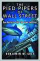 The Pied Pipers of Wall Street: How Analysts Sell You Down the River, Benjamin M. Cole 