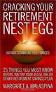 Cracking Your Retirement Nest Egg (Without Scrambling Your Finances): 25 Things You Must Know Before You Tap Your 401(k), IRA, or Other Retirement Savings Plan, Margaret A. Malaspina 