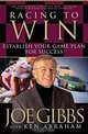 Racing to Win: Establish Your Game Plan for Success, Joe Gibbs, Ken Abraham 