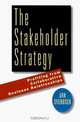 The Stakeholder Strategy: Profiting from Collaborative Business Relationships, Ann Svendsen 