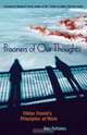 Prisoners of Our Thoughts: Viktor Frankl