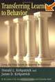 Transferring Learning to Behavior: Using the Four Levels to Improve Performance, Donald L. Kirkpatrick, James D. Kirkpatric 
