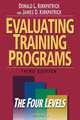 Evaluating Training Programs: The Four Levels (3rd Edition), Donald L. Kirkpatrick, James D. Kirkpatrick 