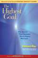The Highest Goal: The Secret That Sustains You in Every Moment, Michael L. Ray 