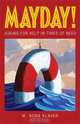 Mayday!: Asking for Help in Times of Need (BK Life (Paperback)), M Nora Klaver 