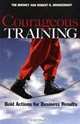 Courageous Training: Bold Actions for Business Results (Bk Business), Tim Mooney, Robert O Brinkerhoff 