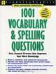 1001 Vocabulary and Spelling Questions : Fast, Focused Practice that Improves Your Word Knowledge, LearningExpress 