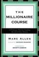 The Millionaire Course: A Visionary Plan for Creating the Life of Your Dreams, Marc Allen 