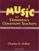 Music for Elementary Classroom Teachers, Charles R. Hoffer 