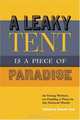 A Leaky Tent Is a Piece of Paradise: 20 Young Writers on Finding a Place in the Natural World, 
