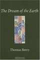 The Dream of the Earth, Thomas Berry 