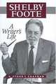 Shelby Foote: A Writer