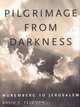 Pilgrimage from Darkness: Nuremberg to Jerusalem (Willie Morris Book in Memoir and Biography), David E. Feldman 