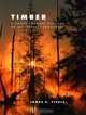 Timber: A Photographic History of Mississippi Forestry, James E. Fickle 