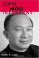 John Woo: Interviews (Conversations With Filmmakers Series), John Woo 