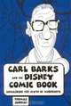Carl Barks And the Disney Comic Book: Unmasking the Myth of Modernity (Great Comics Artists Series), Thomas Andrae 
