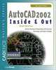AutoCAD 2002 Inside & Out: Practical Techniques and Expert Insights for Maximum Productivity, Lynn Allen 