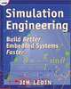 Simulation Engineering: Build Better Embedded Systems Faster, Jim Ledin 