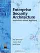Enterprise Security Architecture: A Business-Driven Approach, John Sherwood, Andrew Clark, David Lynas 