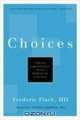 Choices: Coping Creatively with Personal Change (Little Book. Big Idea.), Frederic Flach 