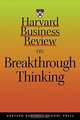 Harvard Business Review on Breakthrough Thinking, Teresa Amabile, Dorothy Leonard, Jeffrey Rayport, Elleen Morley, Andrew Silver, Wetlaufer Suzy, Peter Drucker 