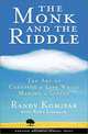 The Monk and the Riddle: The Art of Creating a Life While Making a Living, Randy Komisar 