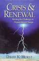 Crisis & Renewal: Meeting the Challenge of Organizational Change, David K. Hurst 