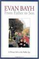 From Father to Son: A Private Life in the Public Eye, Evan Bayh 
