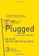 Plugged: Dig Out and Get the Right Things Done, Krissi Barr, Dan Barr 