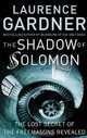 The Shadow of Solomon: The Lost Secret of the Freemasons Revealed, Laurence Gardner 