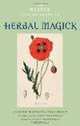 The Weiser Concise Guide to Herbal Magick, Judith Hawkins-Tillirson 