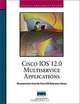 Cisco IOS 12.0 Solutions for Multiservice Applications, Cisco Systems Inc., Riva Technologies 